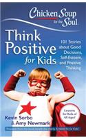 Chicken Soup for the Soul: Think Positive for Kids