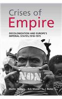 The Crises of Empire: Decolonization and Europe's Imperial States, 1918-1975