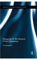 Designing for the Museum Visitor Experience