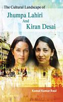 The Cultural Landscape of Jhumpa Lahiri And Kiran Desai