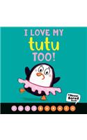 I Love My Tutu Too! (a Never Bored Book!)