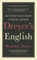 Dreyer's English: An Utterly Correct Guide to Clarity and Style