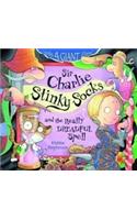 Sir Charlie Stinky Socks and the Really Dreadful Spell