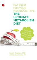 The Ultimate Metabolism Diet: Eat Right for your Metabolic Type