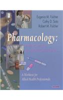 Pharmacology: Principles and Applications: A Worktext for Allied Health Professionals