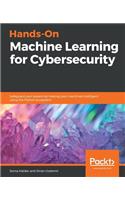 Hands-On Machine Learning for Cybersecurity