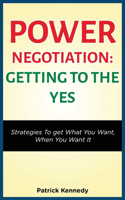 Power Negotiation - Getting to the Yes