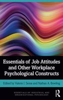 Essentials of Job Attitudes and Other Workplace Psychological Constructs