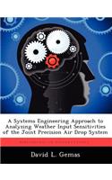 A Systems Engineering Approach to Analyzing Weather Input Sensitivities of the Joint Precision Air Drop System