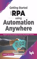 Getting started with RPA using Automation Anywhere