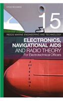 Reeds Vol 15: Electronics, Navigational AIDS and Radio Theory for Electrotechnical Officers