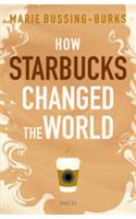 How Starbucks Changed the World