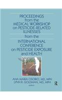 Proceedings from the Medical Workshop on Pesticide-Related Illnesses from the International Conferen