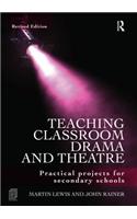 Teaching Classroom Drama and Theatre