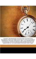 General Information for Refiners of Petroleum Regarding Tests of Lubricating Oils at the Engineering Experiment Station, Annapolis, MD.; Also Information Concerning Tests of Greases and Soluble Oils at the Laboratory of the Machinery Division, Navy