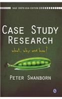 Case Study Research: What, Why and How?