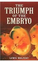 The Triumph of the Embryo