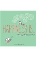 Happiness Is . . . 200 Ways to Be Creative