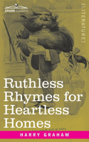 Ruthless Rhymes for Heartless Homes