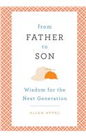 From Father to Son: Wisdom for the Next Generation