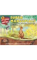 Super Marsupials: Kangaroos, Koalas, Wombats, and More