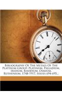 Bibliography of the Metals of the Platinum Group