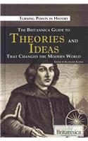 The Britannica Guide to Theories and Ideas That Changed the Modern World