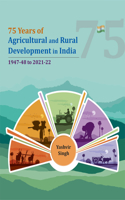 75 Years of Agricultural and Rural Development in India: 1947-48 to 2021-22