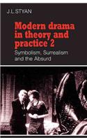 Modern Drama in Theory and Practice: Volume 2, Symbolism, Surrealism and the Absurd