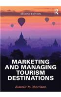 Marketing and Managing Tourism Destinations