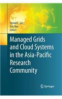 Managed Grids and Cloud Systems in the Asia-Pacific Research Community