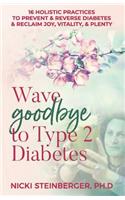 Wave Goodbye to Type 2 Diabetes