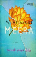 WHAT ABOUT MEERA : A NOVEL