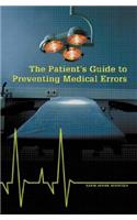 The Patient's Guide to Preventing Medical Errors