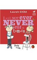 Charlie and Lola: I Will Not Ever Never Eat a Tomato