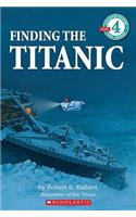 Finding the Titanic (Scholastic Reader, Level 4)