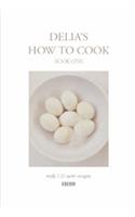 Delia's How to Cook: Book One