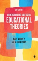 Understanding and Using Educational Theories