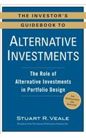 The Investor's Guidebook to Alternative Investments