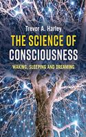 The Science of Consciousness