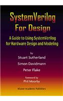 Systemverilog for Design: A Guide to Using Systemverilog for Hardware Design and Modeling