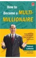 How to Become a Multi-Millionaire