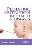 Pediatric Nutrition in Health and Disease