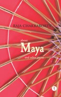 About Maya and Other Poems