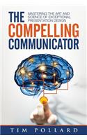 The Compelling Communicator