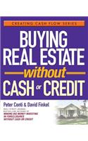 Buying Real Estate Without Cash or Credit