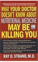 What Your Doctor Doesn't Know About Nutritional Medicine May