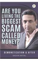 Are you living the biggest scam called money? Demonetization and after