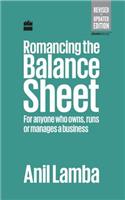 Romancing the Balance Sheet: For Anyone Who Owns, Runs or Manages a Business