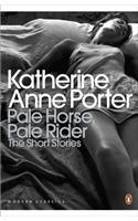 Pale Horse, Pale Rider: The Selected Stories of Katherine Anne Porter